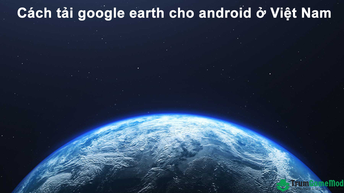 google earth apk 2 Google Earth