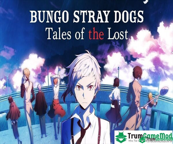 Bungo Stray Dogs: Tales of the Lost MOD là tựa game hành động đầy kịch tính