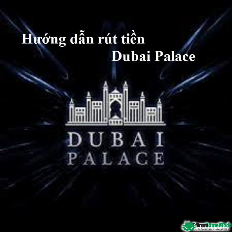 rút tiền DUBAI PALACE