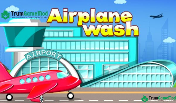 Hướng dẫn tải Airplane wash tại Trumgamemod chi tiết nhất