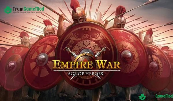 Những thông tin chi tiết về Empire War: Age of hero bạn muốn biết
