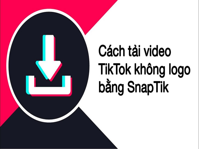 Hướng Dẫn Tải Snaptik App An Toàn