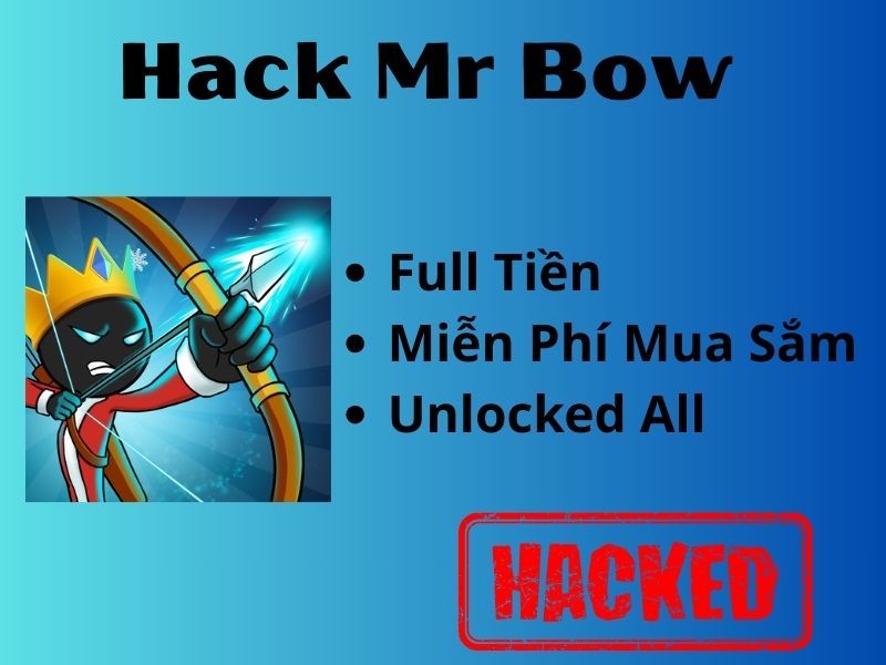 Một Số Tính Năng MOD Đỉnh Cao Của Mr Bow Hack 